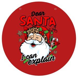 10" Hanging Round Metal Sign, "Dear Santa I Can Explain"